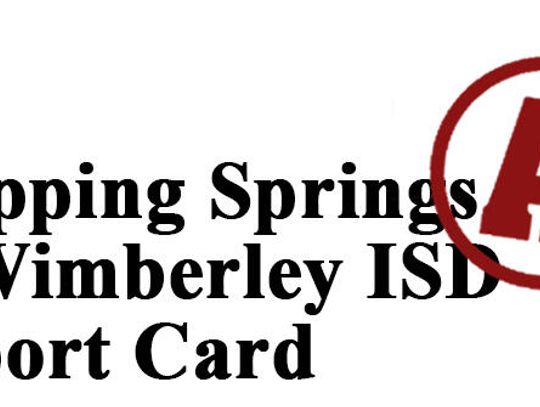 Making the grade     Dripping Springs, Wimberley ISDs earn As from TEA