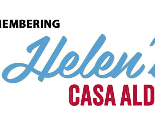 Remembering Helen's Casa Alde